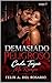 DEMASIADO PELIGROSO: CADA TOQUE ME ROMPE: Ya no sé si me está destruyendo… o salvando (Spanish Edition)
