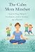 The Calm Mom Mindset: Reduc...