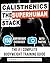Calisthenics The Superhuman...