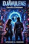 Devil's Children : A Dystopian Sci-Fi Thriller Romance (DJÄVULENS Series - Book 1)
