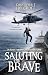 Saluting the Brave: A Scott...
