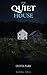 The Quiet House (Nerve Endings Book 1)