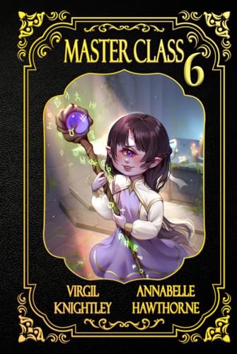 Master Class 6: A Slice of Life LitRPG (Hardcover)
