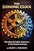 The Economic Clock: Decoding the Hidden Machinery of the Modern Economy