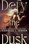 Defy the Dusk by Danielle L. Jensen