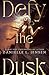 Defy the Dusk (The Sundering Duet #1)