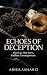 ECHOES OF DECEPTION: One lie,One love,Endless consequences