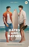 Hates and Maybes