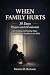 When Family Hurts: 30 Days ...