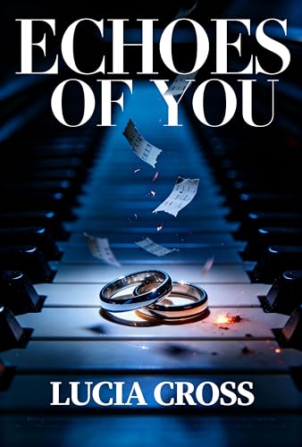 Echoes of You: A Pregnancy Secret and Marriage in Crisis Betrayal & Grovel Romance (Kindle Edition)