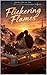 Flickering Flames: Book Two...