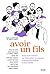 Avoir un fils - Neuf récits...