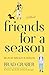 Friends for A Season: Becau...