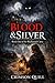 Blood and Silver by Crimson  Quill