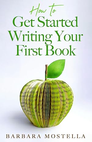 How To Get Started Writing Your First Book (Kindle Edition)