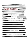 MAD AS HELL: How 60 Minutes Took on the Powerful and Made Television History MAD AS HELL: How 60 Minutes Took on the Powerful and Made Television History