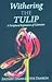 Withering the TULIP A Scrip...