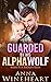 Guarded By His Alpha Wolf (Babies For Broken Dads #4)