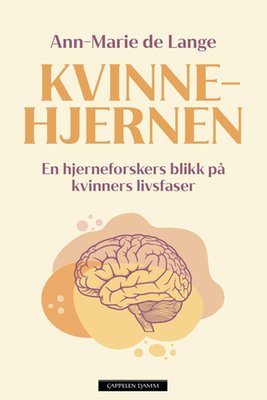Kvinnehjernen - en hjerneforskers blikk på kvinners livsfaser (Hardcover)