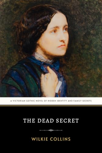 The Dead Secret: The Original 1856 Victorian Gothic Novel of Hidden Identity