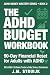The ADHD Budget Workbook: 9...