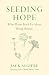 Seeding Hope by Jack Algiere Seeding Hope by Jack Algiere