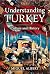 Understanding Turkey: Culture and History