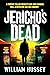 Jericho's Dead by William Hussey