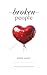 Broken People: Poetry and Prose for the Exhausted Romantic