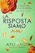 La risposta siamo noi (Italian Edition)
