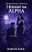 I Bought The Alpha: A Dark ...