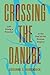 Crossing the Danube: Life Along a Frontier at the End of the Roman Empire