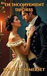 THE INCONVENIENT DUCHESS: Scarlet Somerset Scandals THE INCONVENIENT DUCHESS: Scarlet Somerset Scandals