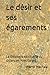 Le désir et ses égarements:...