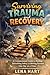 Surviving Trauma and Recovery: A Compassionate Guide to Healing, Rebuilding Safety, and Moving Forward One Day at a Time