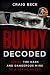 Bundy Decoded: Inside The D...
