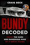 Bundy Decoded by Craig Beck