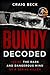 Bundy Decoded by Craig Beck