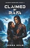 Claimed by Rafa: Alien Warrior Sci-Fi Romance (Raiden Warriors)
