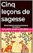 Cinq leçons de sagesse : Pouvoir, liberté et nature humaine dans le Panchatantra (French Edition)