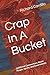 Crap In A Bucket: Unfiltere...