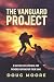 The Vanguard Project: A Tactical Field Manual for Fathers Fighting for Their Sons