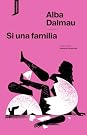 Si una familia by Alba Dalmau