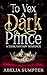 To Vex a Dark Prince: A Dark Enemies-to-Lovers Fantasy Romance