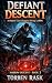 Defiant Descent by TORBEN RASK