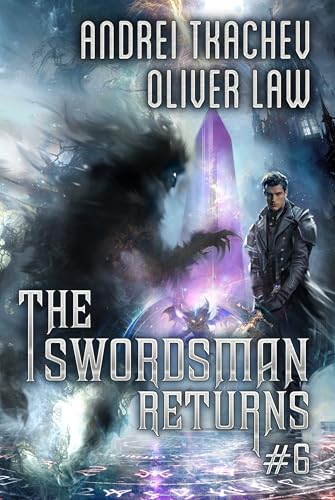 The Swordsman Returns (Book 6): A Portal Progression Fantasy Adventure Series