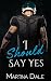 I Should Say Yes (I Should ...