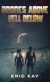 Drones Above Hell Below