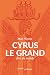 Cyrus le Grand  by Johan Frédérik Hel Guedj
