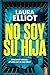 No soy su hija: Un thriller absorbente y cautivador que no querrás soltar. (Spanish Edition)